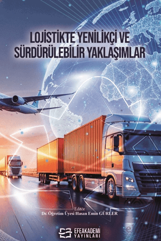 Lojistikte Yenilikçi ve Sürdürülebilir Yaklaşımlar