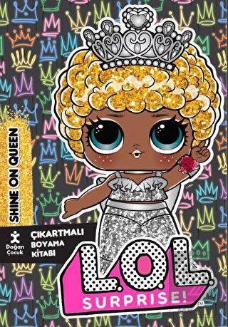 Lol Surprise Shine On Queen Çıkartmalı Boyama Kita
