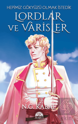 Lordlar ve Varisler - Hepimiz Gökyüzü Olmak İstedi