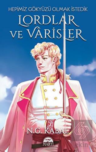 Lordlar ve Varisler - Hepimiz Gökyüzü Olmak İstedi