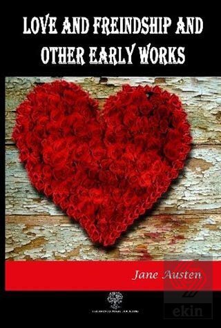 Love And Freindship And Other Early Works