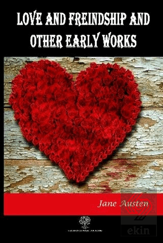 Love And Freindship And Other Early Works