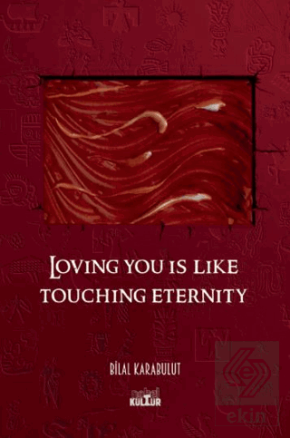 Loving You Is Like Touching Eternity