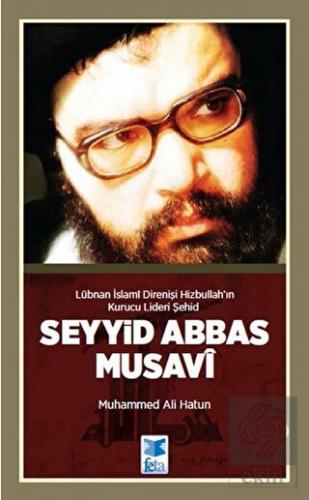 Lübnan İslami Direnişi Hizbullah\'ın Kurucu Lideri