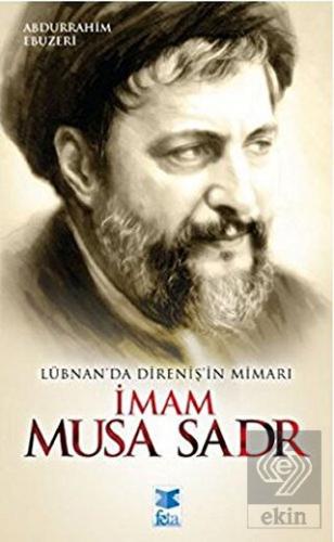 Lübnan\'da Direniş\'in Mimarı İmam Musa Sadr