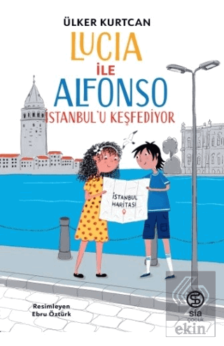 Lucia ile Alfonso İstanbulu Keşfediyor Ülker Kurtcan Sia Kitap Satın A