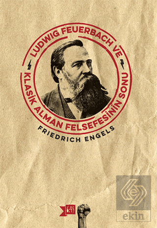 Ludwig Feuerbach ve Klasik Alman Felsefesinin Sonu