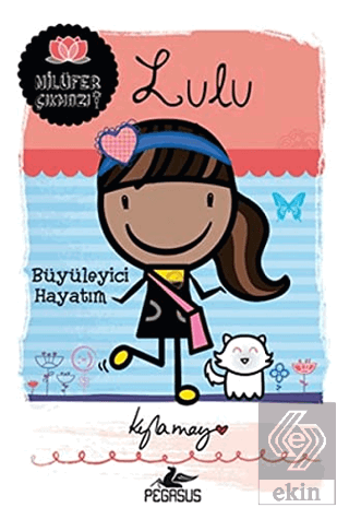 Nilüfer Çıkmazı Serisi - Lulu: Büyüleyici Hayatım