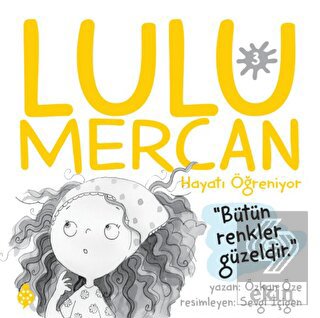 Lulu Mercan Hayatı Öğreniyor 3 - Bütün Renkler Güz