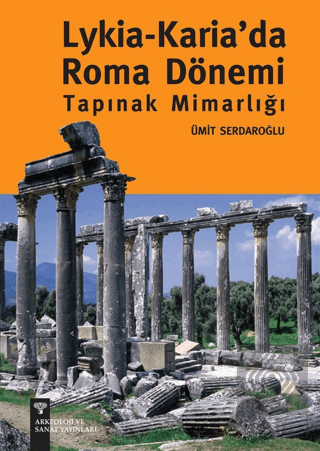 Lykia - Karia'da Roma Dönemi Tapınak Mimarlığı