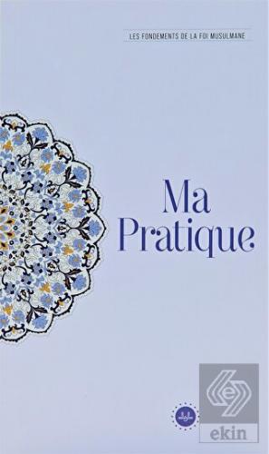 Ma Pratique Les Fondements De La Foi Musulmane (Te