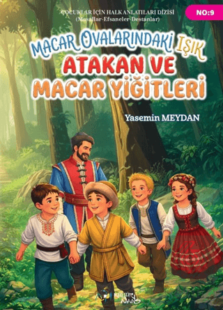 Macar Ovalarındaki Işık Atakan ve Macar Yiğitleri