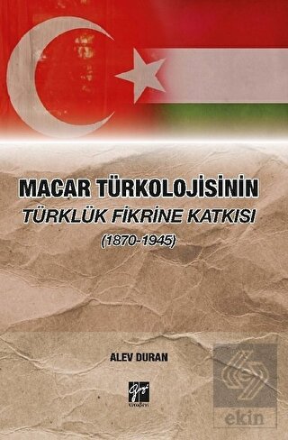 Macar Türkolojisinin Türklük Fikrine Katkısı (1870