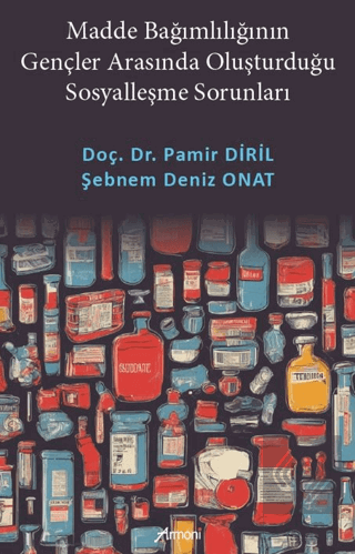 Madde Bağımlılığının Gençler Arasında Oluşturduğu Sosyalleşme Sorunları