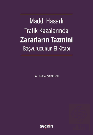 Maddi Hasarlı Trafik Kazalarında Zararların Tazmini Başvurucunun El Kitabı