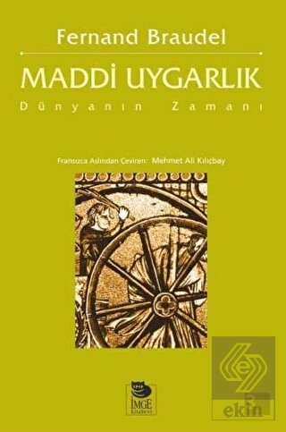 Maddi Uygarlık Dünyanın Zamanı