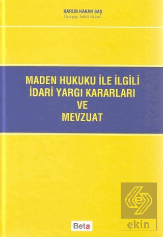 Maden Hukuku ile İlgili İdari Yargı Kararları ve M