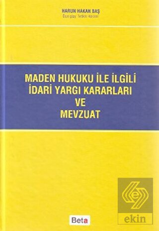 Maden Hukuku ile İlgili İdari Yargı Kararları ve M