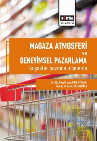 Mağaza Atmosferi ve Deneyimsel Pazarlama Kuşaklar 