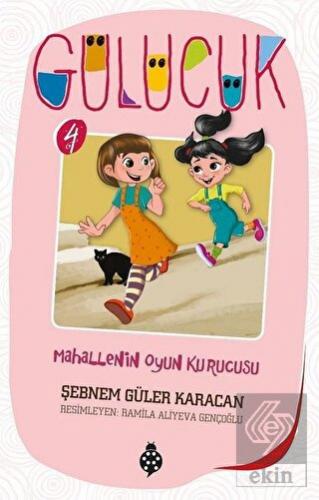 Mahallenin Oyun Kurucusu / Gülücük 4