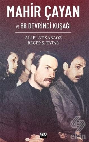 Mahir Çayan ve 68 Devrimci Kuşağı