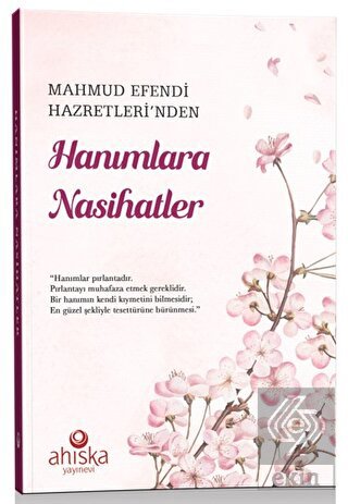 Mahmud Efendi Hazretleri'nden Hanımlara Nasihatler