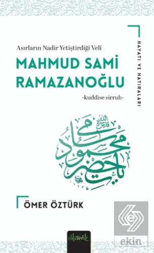 Mahmud Sami Ramazanoğlu (K.S) Hayatı ve Hatıraları