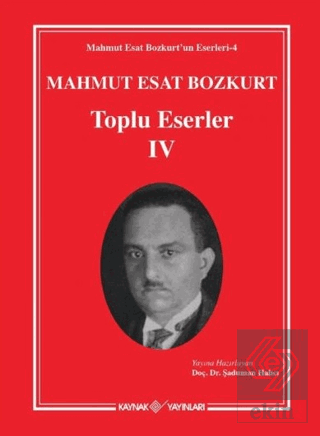 Mahmut Esat Bozkurt Toplu Eserler - IV