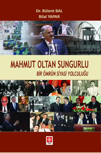 Mahmut Oltan Sungurlu Bir Ömrün Siyasi Yolculuğu Bülent Bal