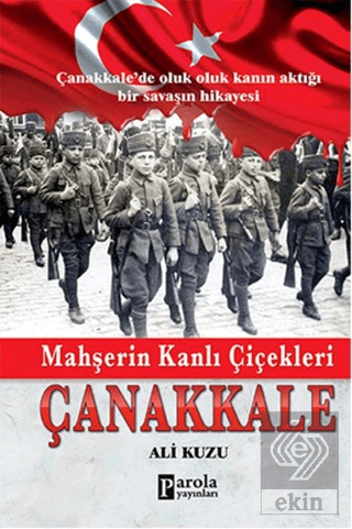 Mahşerin Kanlı Çiçekleri Çanakkale