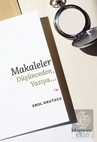 Makaleler Düşünceden, Yazıya…