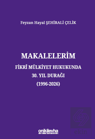 Makalelerim - Fikri Mülkiyet Hukukunda 30. Yıl Durağı