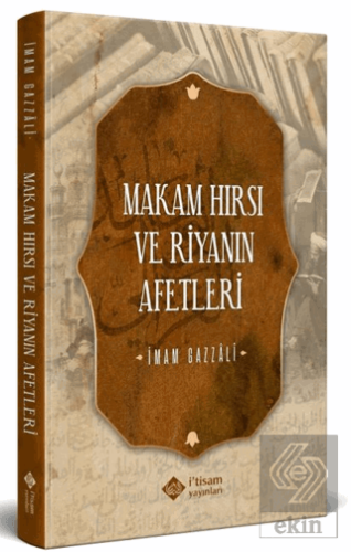 Makam Hırsı ve Riyanın Afetleri