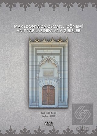 Makedonya'da Osmanlı Dönemi Anıt Yapılarında Ana G