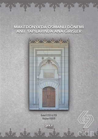 Makedonya'da Osmanlı Dönemi Anıt Yapılarında Ana G