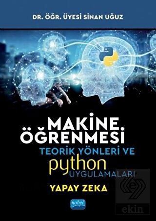 Makine Öğrenmesi Teorik Yönleri ve Python Uygulama