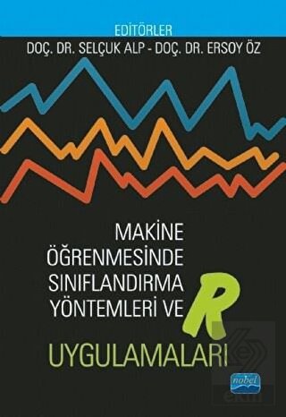 Makine Öğrenmesinde Sınıflandırma Yöntemleri ve R 
