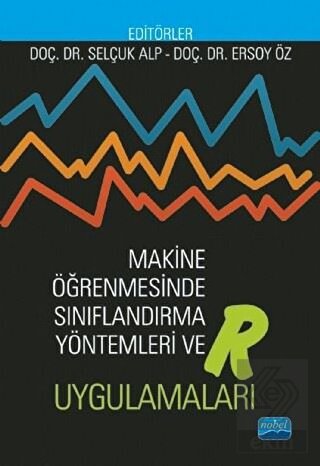 Makine Öğrenmesinde Sınıflandırma Yöntemleri ve R