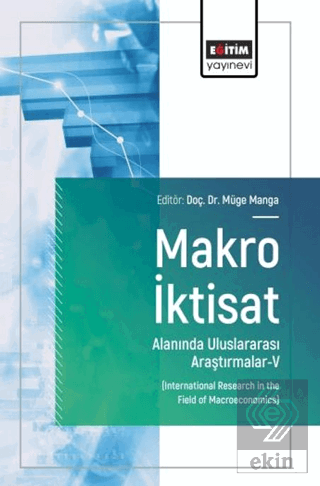 Makro İktisat Alanında Uluslararası Araştırmalar - 5