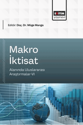 Makro İktisat Alanında Uluslararası Araştırmalar - 6
