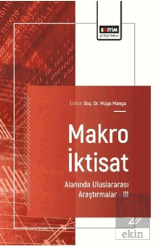 Makro İktisat Alanında Uluslararası Araştırmalar – III