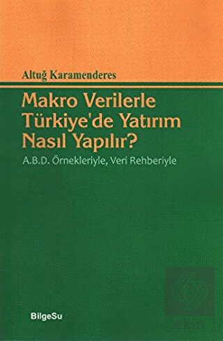 Makro Verilerle Türkiye\'de Yatırım Nasıl Yapılır?