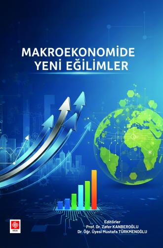 Makroekonomide Yeni Eğilimler Zafer Kanberoğlu