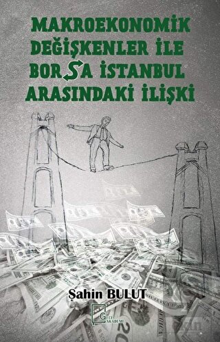 Makroekonomik Değişkenler İle Borsa İstanbul Arası