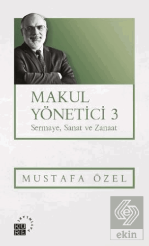 Makul Yönetici 3 Sermaye, Sanat ve Zanaat