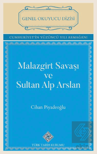 Malazgirt Savaşı ve Sultan Alp Arslan
