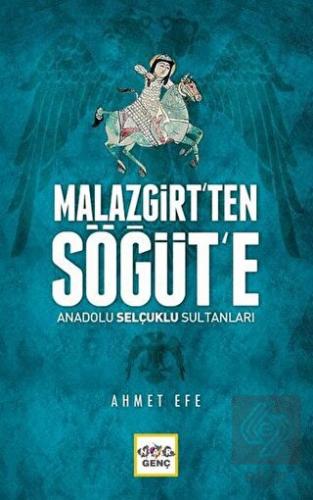 Malazgirt\'ten Söğüt\'e Anadolu Selçuklu Sultanları