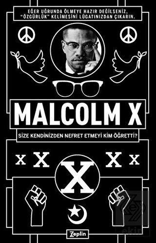 Malcolm X - Size Kendinizden Nefret Etmeyi Kim Öğr