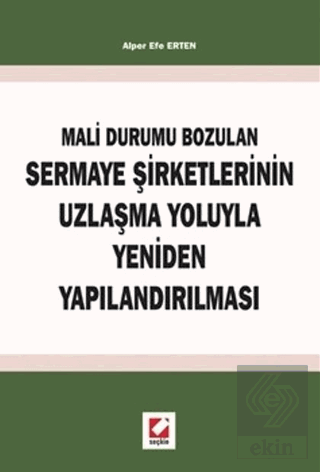 Mali Durumun Bozulan Sermaye Şirketlerinin Uzlaşma Yoluyla Yeniden Yap
