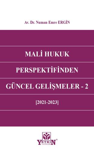 Mali Hukuk Perspektifinden Güncel Gelişmeler - 2 (2021- 2023)